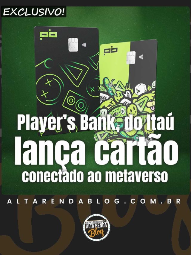 STORY  Player’s Bank, do Itaú, lança cartão