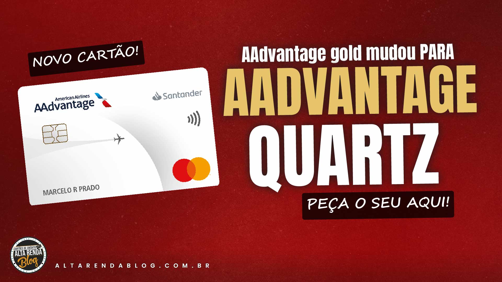 MudanÇa Santander Modifica Seu Aadvantage Gold Para Aadvantage Quartz Veja O Que Muda Alta 3715