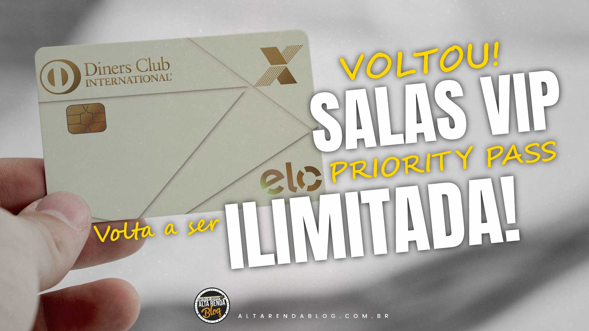 Elo Diners Club da Caixa volta a ter acessos ilimitados ao PriorityPass  veja! - ALTA RENDA BLOG