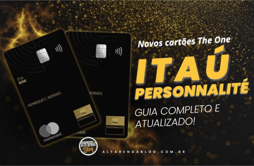 GUIA ATUALIZADO! ITAÚ PERSONNALITÉ THE ONE, TOTALMENTE…