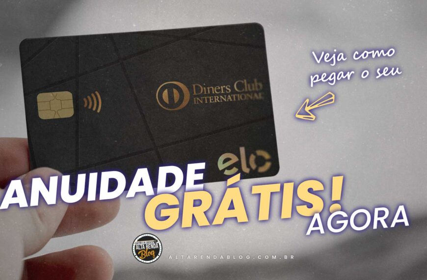 Zero Anuidade! Elo Diners Club da Caixa…