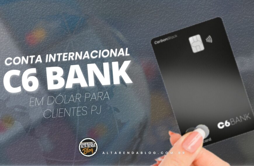 LANÇAMENTO! C6 Bank lança conta internacional em…