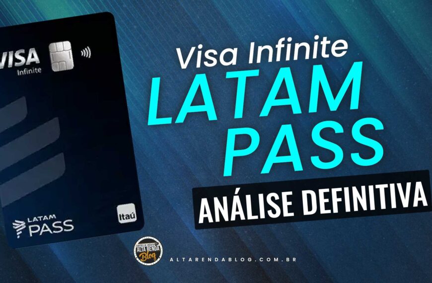 Análise Definitiva: Cartão LATAM Pass Infinite –…