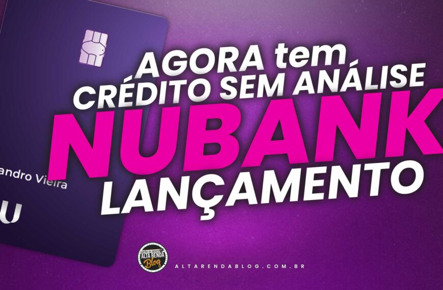 Nubank lança “Nu Limite Garantido” para aumentar…