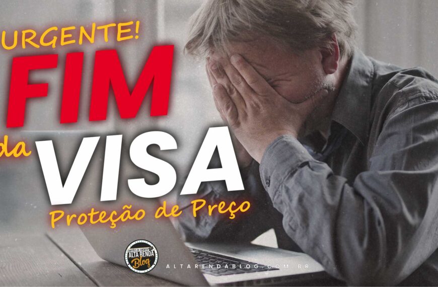 BOMBA! Proteção de Preço da Visa Chega…