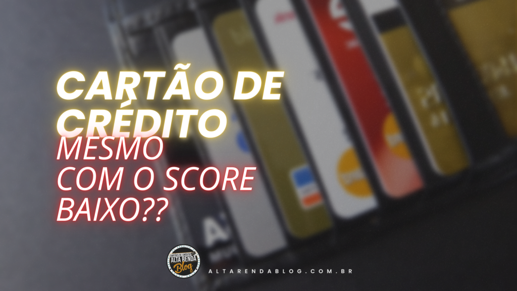 Cartão De Crédito Mesmo Com Score Baixo Dicas Para Um Cartão De Crédito Alta Renda Blog 4548