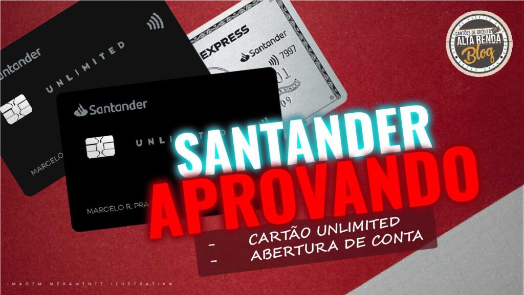 Continua este mês de Maio! Cartões Santander sendo aprovado mais fáceis pela campanha digital: Unique, Elite,Amex,…