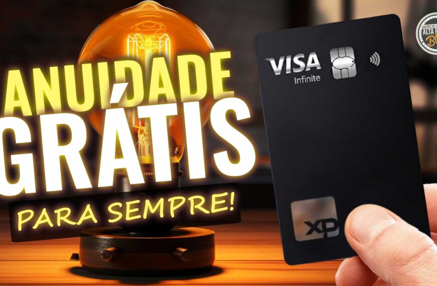 Anuidade Grátis para Sempre! Cartão XP Visa…