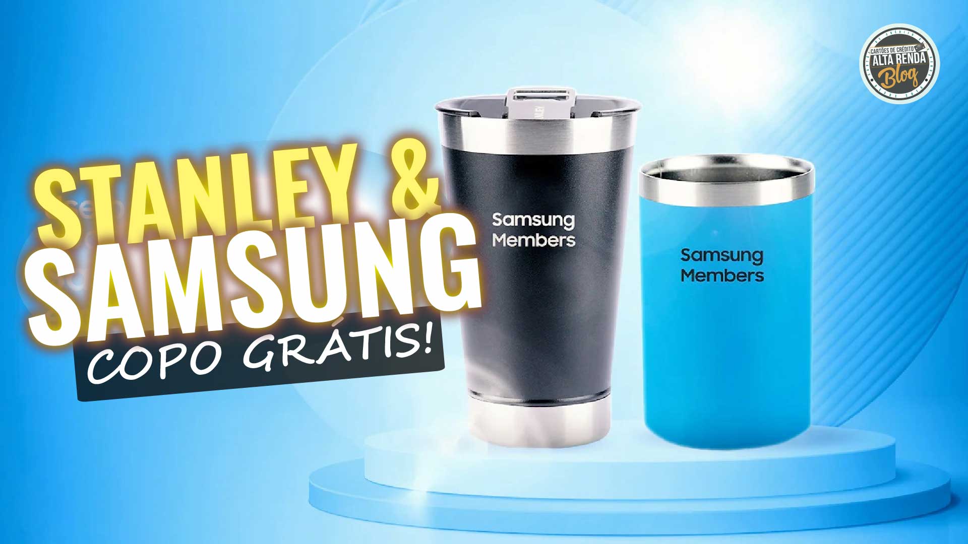 Como Resgatar Seu Copo Grátis na Parceria Stanley e Samsung [Oferta até 25/10]