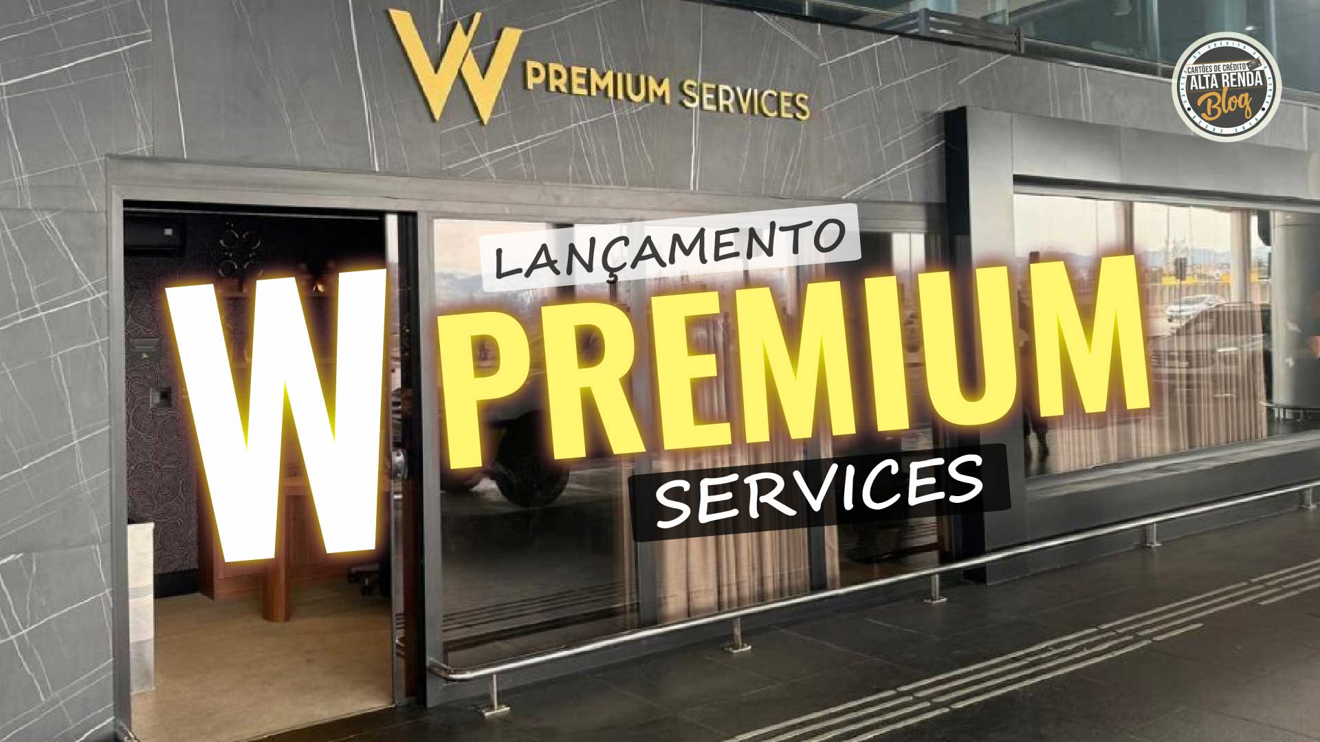 Lançamento W Premium Services GRU: Novo Ponto de Atendimento VIP no Aeroporto