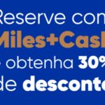 ConnectMiles! aproveite 30% de desconto ao resgatar seu bilhete prêmio usando Miles+Cash.