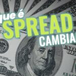 Spread Cambial: O Que É e Como Impacta Suas Compras Internacionais?