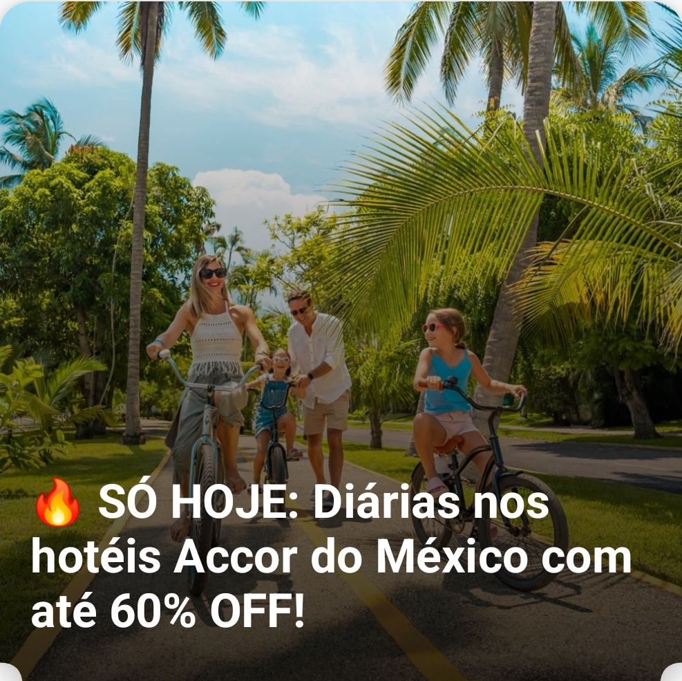 🔥 SÓ HOJE: Diárias nos hotéis Accor do México com até 60% OFF!