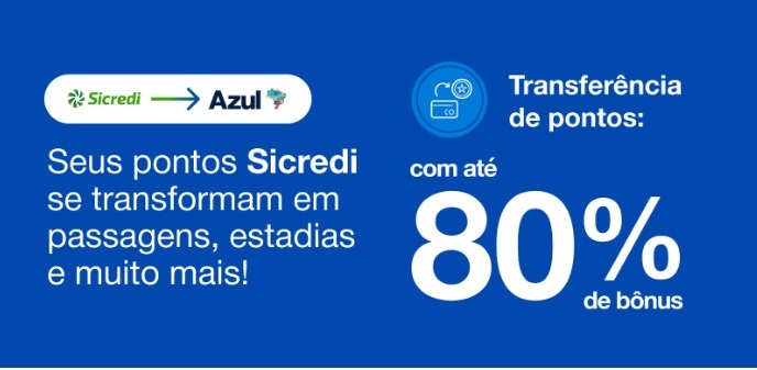 Transfira os pontos do Sicredi para Azul Fidelidade com até 80% de bônus