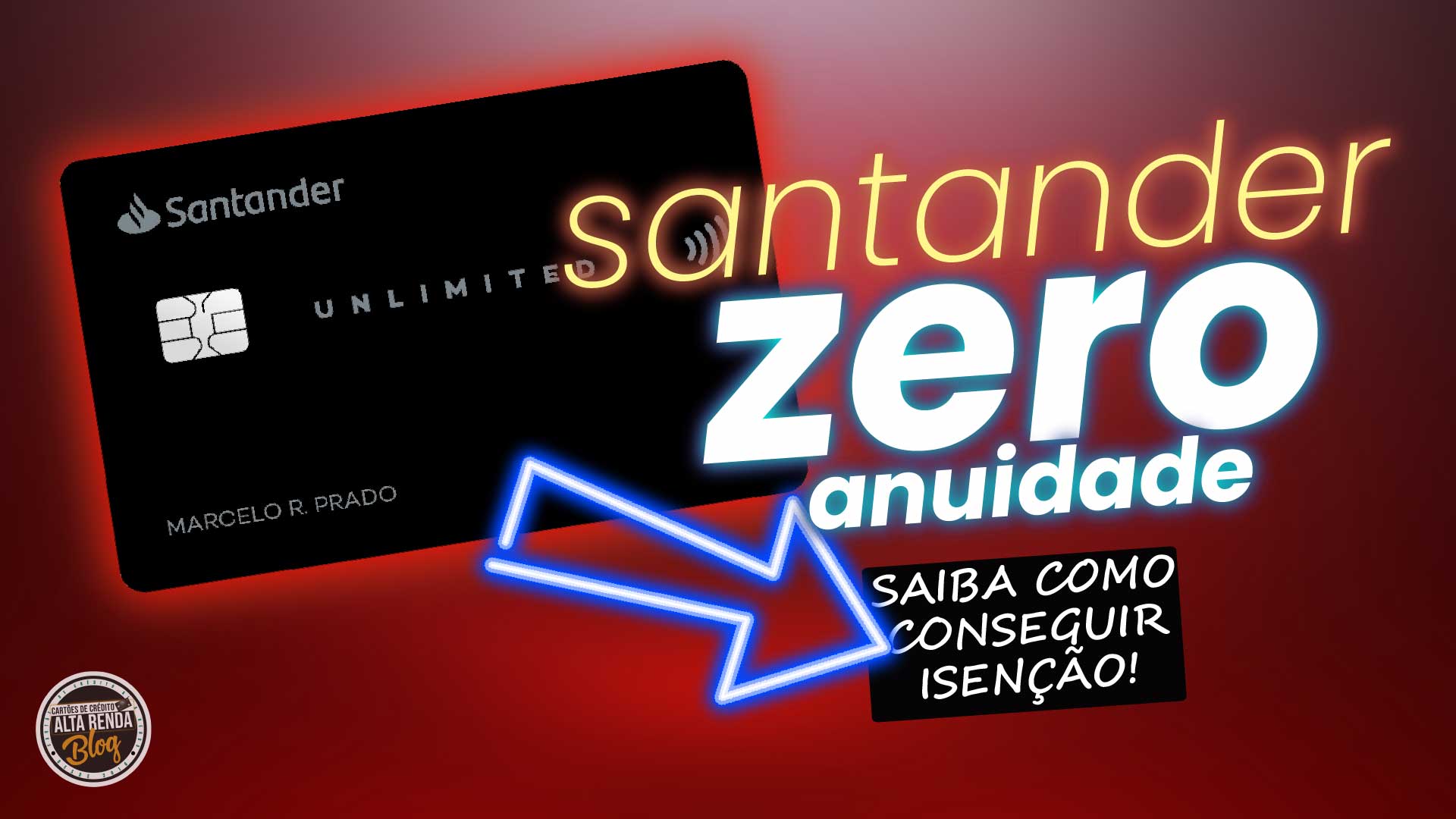 Zero Anuidade Santander Unlimited e Outros Cartões Santander: Como Conseguir…