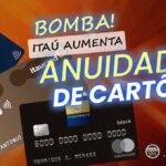 Bomba! Itaú aumenta anuidades de vários cartões  para 2025