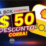 Corra! Cupom de R$ 50 no Shell Box: Passo a Passo para Garantir o Desconto