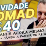 Ainda da tempo! Ganhe até $40 de CashBack ao abrir sua conta Nomad, Câmbio a partir de R$ 50,00 e a possibilidade de pedir seu cartão Visa Infinite sem anuidade