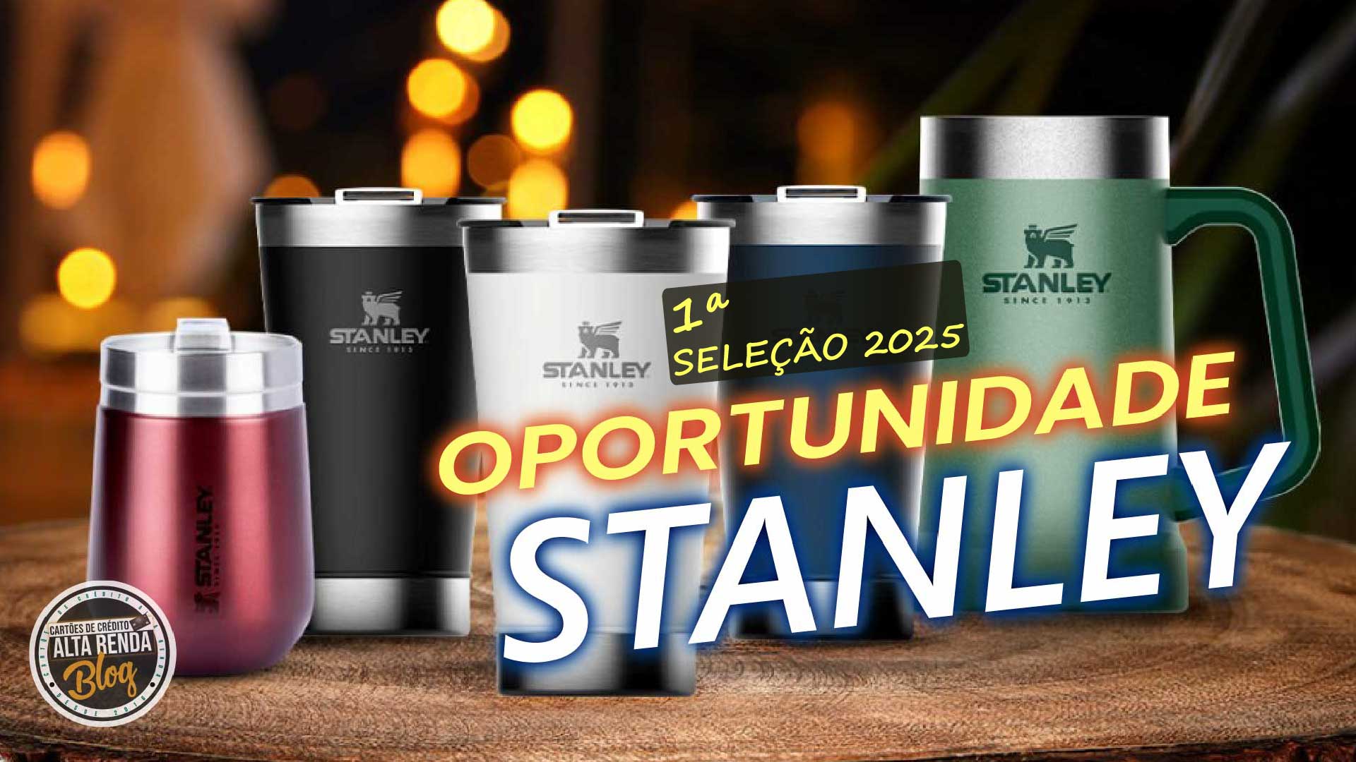 Seleção Stanley 2025: Economize Até R$ 60 e Confira Todos…