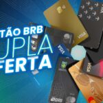 Dupla Oferta BRB Card: Tenha Dois Cartões e Pague Apenas Uma Anuidade!