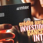 Crédito para Investidores: Como Conseguir Dinheiro Rápido Sem Resgatar Seus Investimentos no Inter