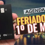 C6 Bank no Feriado de 1º de Maio: O Que Vai Funcionar e O Que Será Pausado?