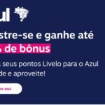 Livelo oferece até 110% de bônus na transferência de pontos para o programa de fidelidade da Azul