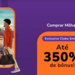 Compre milhas Smiles com até 350% de bônus, exclusiva para clientes do Clube Smiles