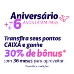 Transfira os pontos da Caixa Cartões para Latam Pass com 30% de bônus