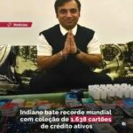 Manish Dhameja! bate recorde Mundial com 1.638 cartões de crédito ativos e com limites