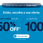Assine o clube Azul e escolha entre 50% OFF ou 100% de bônus