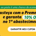 Petrobras Premmia – Ganhe 10% OFF no seu primeiro abastecimento no app