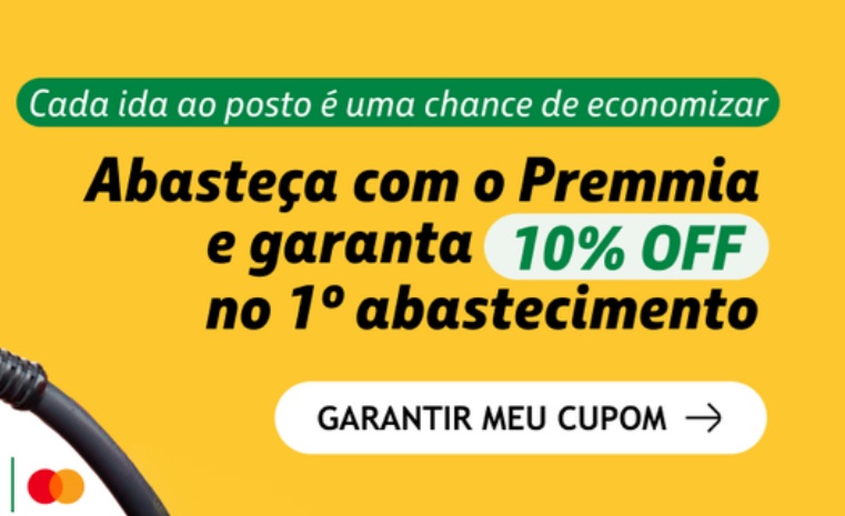 Petrobras Premmia – Ganhe 10% OFF no seu primeiro abastecimento&hellip;