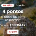 Ganhe 4 pontos a cada R$ 1,00 em reservas com check out até 31/07 no site parceiro Esfera