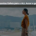 Transfira seus pontos Esfera para o ALL Accor e ganhe até 30% de bônus!