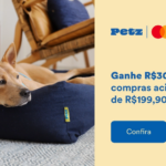 Petz – Ganhe R$ 30 OFF em compras acima de R$199,90