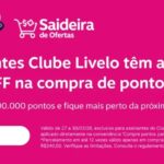 Até 31/03! Assinantes Clube Livelo têm até 54% OFF na compra de Pontos, milheiro saindo por R$ 32,20