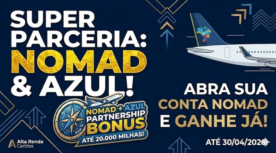 Último dia 30/04! Abra sua conta Nomad e ganhe até 20.000 mil milhas Azul de presente e viaje com milhas a partir de 2.600 milhas.