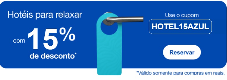 Hotéis com desconto! 15% desconto usando cupom Azul Fidelidade