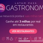 LATAM Pass Gastronomia! Você ganha até 3 milhas por real gasto.