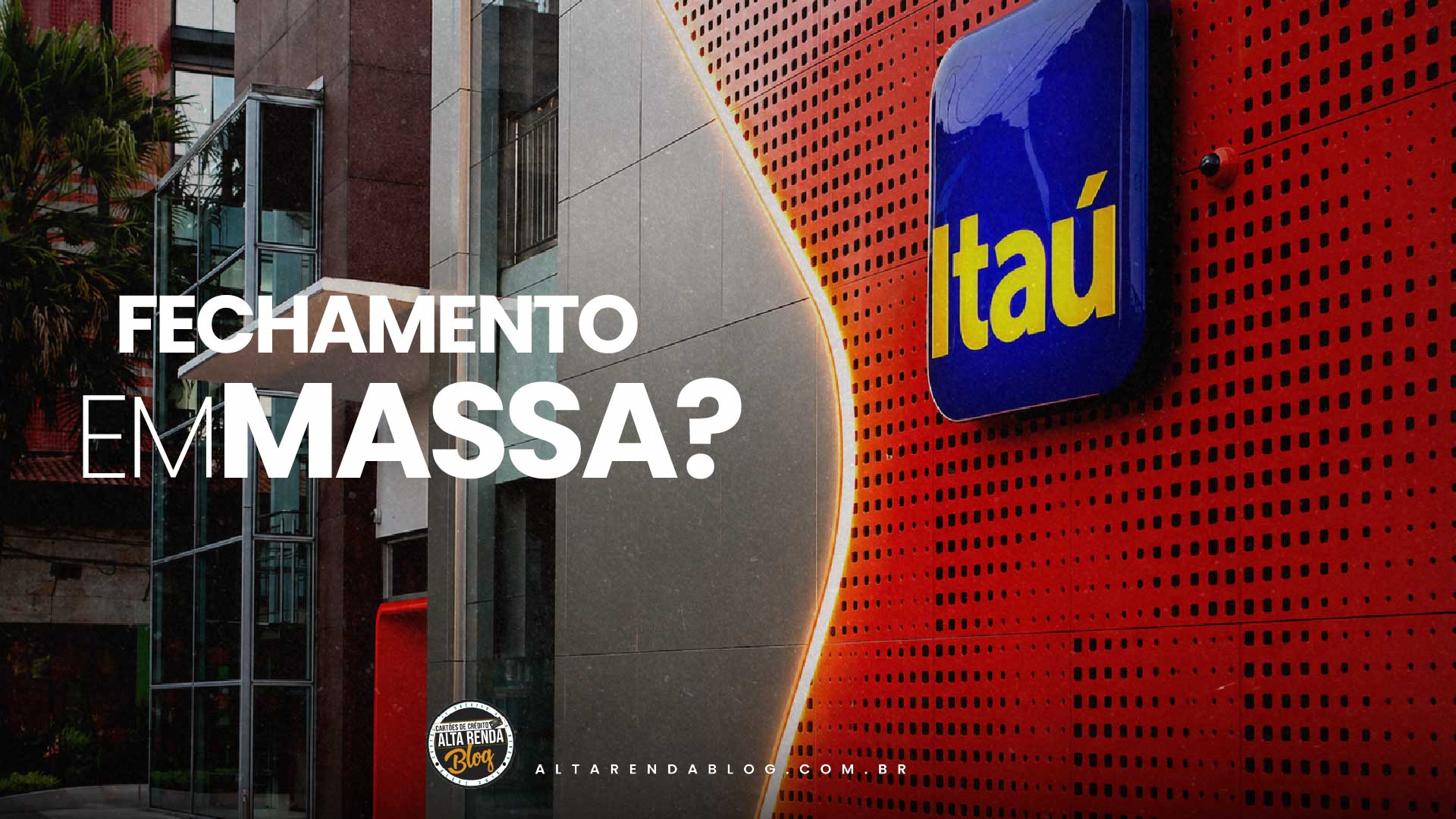 Agências do Itaú fechadas em 2026: confira regiões afetadas e alternativas digitais