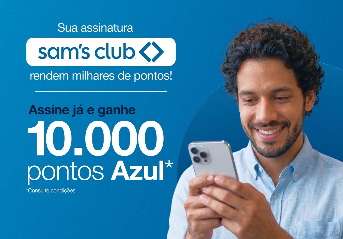 10.000 mil pontos Azul na assinatura do Sam´s Club em&hellip;