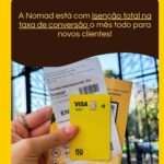 Continua Abra sua conta Nomad e ganhe Isenção total na Taxa de Conversão. E ainda Cartão de Crédito Visa Infinite Sem anuidade.